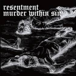 Murder Within Sin : Resentment - Murder Within Sin